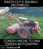 4513029911-basta-cui-e-baubau-miciomicio-condivi-anche-tu-una-tenera-motozappa-buon_a.jpg