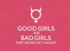 Good-girls-are-bad-girls-that-never-get-caught-positive-quotes_edited.jpg